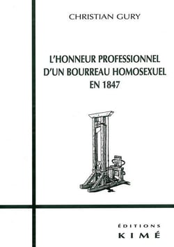 L'honneur professionnel d'un bourreau homosexuel en 1847