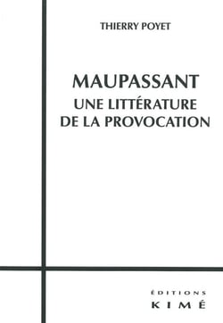 Maupassant - une littérature de la provocation