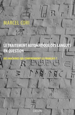Le traitement automatique des langues - des ordinateurs qui comprennent le français ?