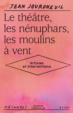 Le théâtre, les nénuphars, les moulins à vent : Articles et interventions