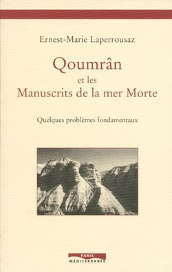 Qoumran et les manuscrits de la mer morte - quelques problemes fondamentaux