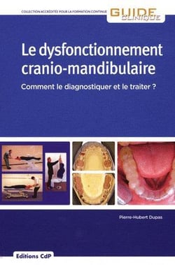 Le dysfonctionnement cranio-mandibulaire - comment le diagnostiquer et le traiter?