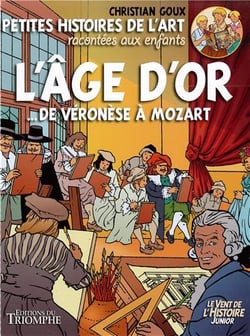 Petites histoires de l'art racontées aux enfants Tome 3 - l'âge d'or  de Véronèse à Mozart