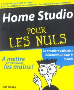 HOME STUDIO POUR LES NULS.