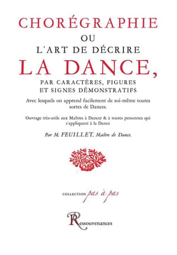 Chorégraphie ou l'art de décrire la dance, par caractères, figures et signes démonstratifs