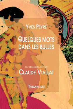 Quelques mots dans les bulles : Yves Peyré et Claude Viallat