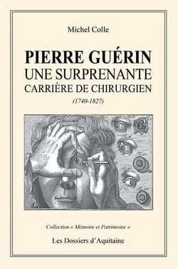 Pierre Guérin - une surprenante carrière de chirurgien (1740-1827)