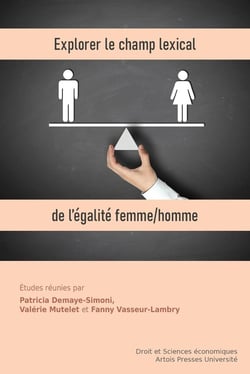 Explorer le champ lexical de l'égalité femme/homme : déclinaisons pluridisciplinaires d'un même principe juridique
