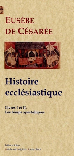 Histoire ecclésiastique Tome 1 et Tome 2 - les temps apostoliques