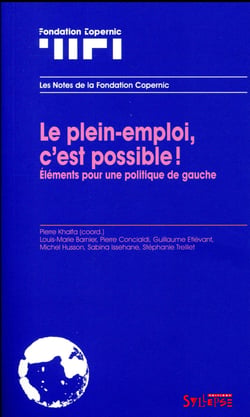 Le plein emploi, c'est possible ! - éléments pour une politique de gauche