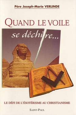 Quand le voile se déchire : Le défi de l'ésotérisme au christianisme, tome 1