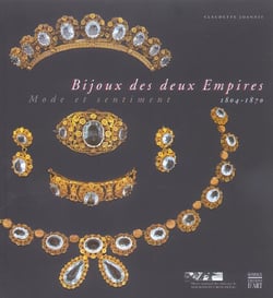 Bijoux des deux empires, 1804-1870 - mode et sentiment