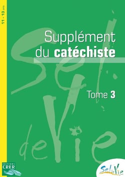 Sel de vie - 11/13 ans - supplement catechiste tome 3