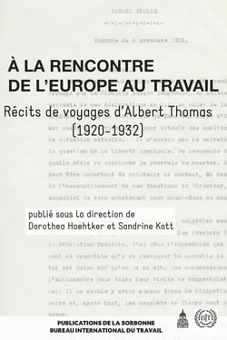 À la rencontre de l'Europe au travail : Récits de voyages d'Albert Thomas (1920-1932)