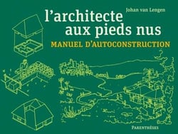L'architecte aux pieds nus - manuel d'autoconstruction