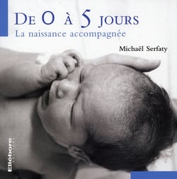 De 0 à 5 jours - la naissance accompagnée