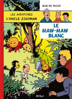 Les aventures d'oncle Zigomar Tome 3 : le Maw-Maw blanc