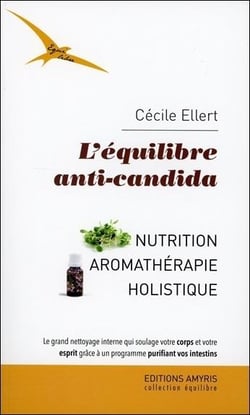 L'équilibre anti-candida - nutrition - aromathérapie holistique