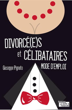 Divorce(é)s et célibataires - mode d'emploi