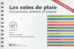 Les soins de plaies - comprendre, prévenir et soigner