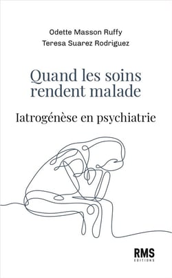 Quand les soins rendent malade : Iatrogenèse en psychiatrie