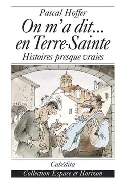 On m'a dit...en terre sainte