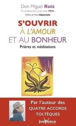 S'ouvrir à l'amour et au bonheur - prières et méditations
