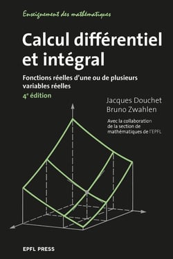 Calcul différentiel et intégral : Fonctions réelles d'une ou de plusieurs variables réelles (4e édition)