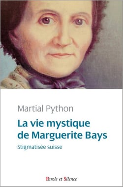 La vie mystique de Marguerite Bays - stigmatisée suisse