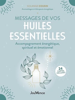 Messages de vos huiles essentielles : accompagnement énergétique, spirituel et émotionnel