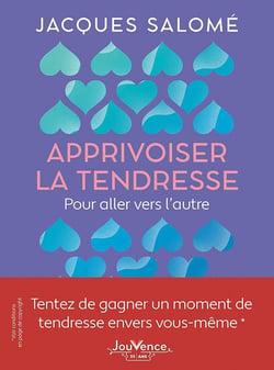 Apprivoiser la tendresse : Pour aller vers l'autre