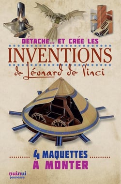 Détache... et crée tes : les inventions de Léonard de Vinci - 4 maquettes à monter