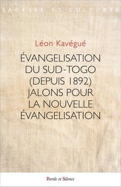 Évangélisation du Sud-Togo (depuis 1892) : Jalons pour la nouvelle évangélisation