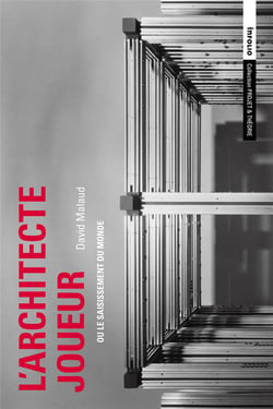 L'architecte joueur : un faiseur de mondes