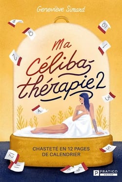 Ma céliba-thérapie Tome 2 : chasteté en 12 pages de calendrier
