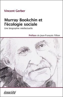Murray Bookchin Et L Ecologie Sociale : Une Biographie Intellectuelle