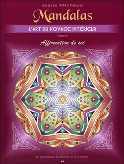 Mandalas - l'art du voyage intérieur t.5 - affirmation de soi