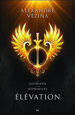 Les glorieux et les réprouvés t.2 - élévation