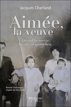 Aimée, la veuve : Quand la survie se vit au quotidien - Roman historique inspiré de faits réels