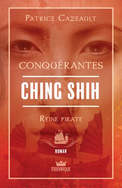 Conquérantes : Ching Shih,  reine pirate