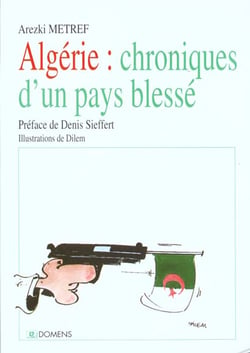 Algerie, chroniques d'un pays blesse