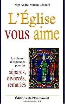 L'eglise vous aime - un chemin d'esperance pour les separes, divorces, remaries