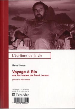 Voyage a rio, sur les trace de rene lourau