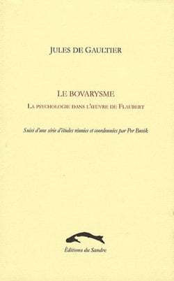 Le bovarysme - la psychologie dans l'oeuvre de flaubert