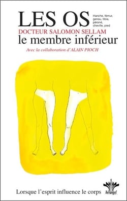 Lorsque l'esprit influence le corps - Tome 10 : Les Os : le membre inférieur