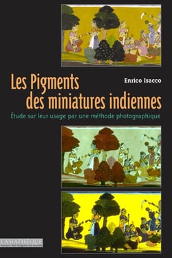 Les pigments des miniatures indiennes - étude sur leur usage par une méthode photographique