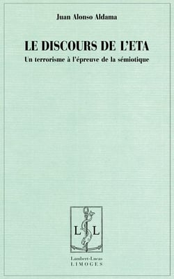 Le discours de l'ETA - un terrorisme a l'épreuve de la sémiotique