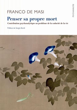 Penser sa propre mort - contribution psychanalytique au problème de la caducité de la vie