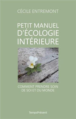 Petit manuel d'écologie intérieure - comment prendre soin de soi et du monde