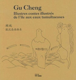 Gu Cheng, contes illustrés de l'île aux eaux tumultueuses